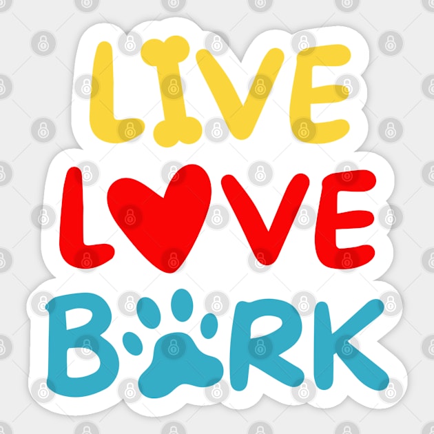 Live Love Bark Sticker by Rusty-Gate98